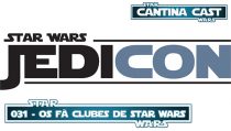 Cantina Cast #031 – Os fã clubes de Star Wars