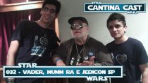 Cantina Cast #032 – Vader, Mumm Ra e Jedicon SP