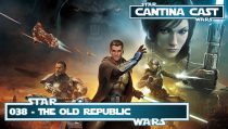 Cantina Cast #038 – The Old Republic