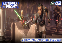 Últimas do Front 02 - A War on two fronts