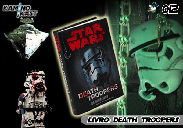 KaminoKast 012 – Livro: Death Troopers