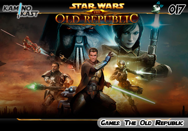 KaminoKast 017 – Games: The Old Republic
