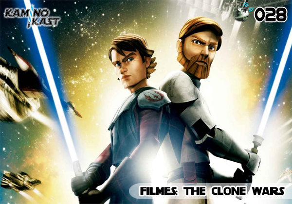 KaminoKast 028 – Filmes: The Clone Wars
