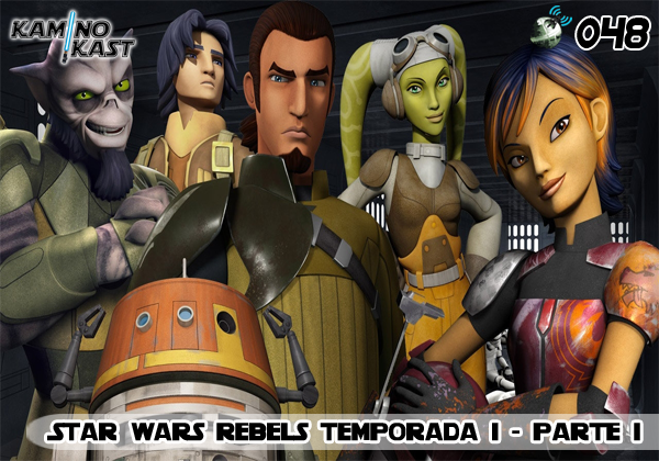 KaminoKast 048 – Star Wars Rebels 1ª Temporada – Parte 1