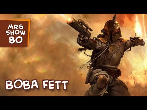 BOBA FETT – MRG Show 080