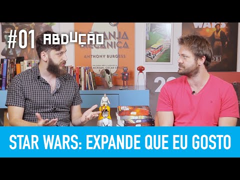 STAR WARS: Expande que eu gosto | ABDUÇÃO 01