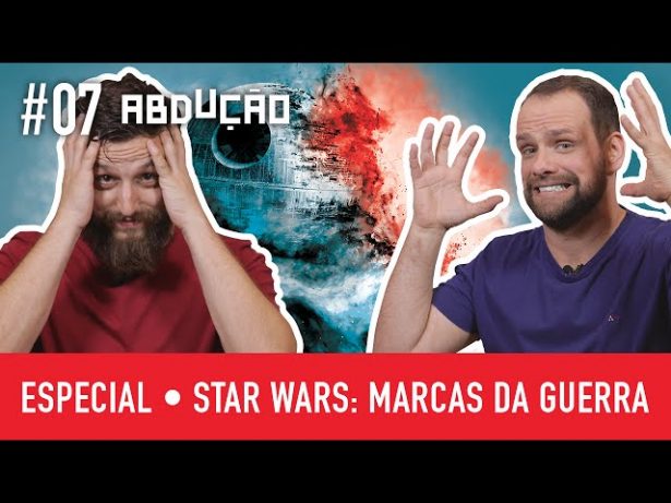 Especial STAR WARS: Marcas da Guerra | ABDUÇÃO 07