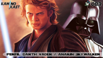 KaminoKast 083 - Perfil: Anakin Skywalker/Darth Vader