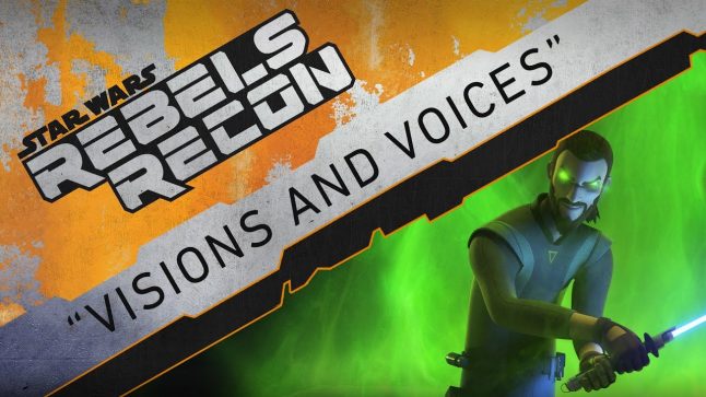 Rebels Recon #3.10: Inside “Visions and Voices” | Star Wars Rebels