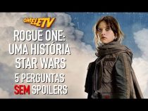 Rogue One: Uma História Star Wars - 5 perguntas SEM Spoilers | OmeleTV
