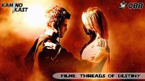 KaminoKast 088 - Filme: Threads of Destiny