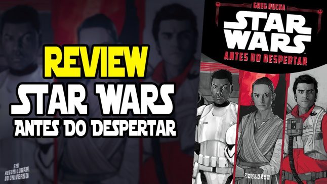 Star Wars Antes Do Despertar –  Review Em Algum Lugar Do Universo