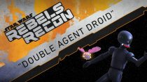 Rebels Recon #3.19: Inside Double Agent Droid | Star Wars Rebels