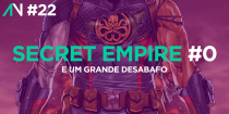 Capa Variante 22 - Secret Empire 0 e um grande desabafo