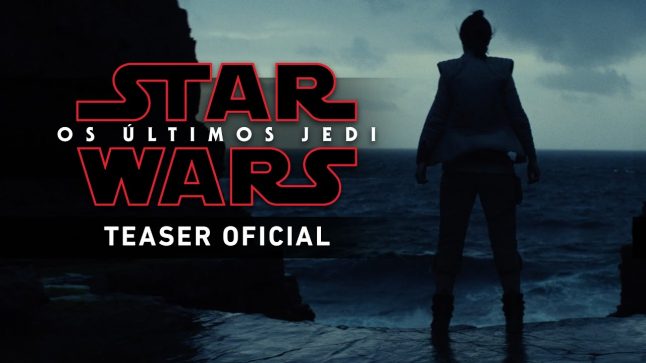 Star Wars: Os Últimos Jedi – Teaser Trailer