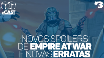 eCast 003 – Novos spoilers de Empire at War e novas Erratas