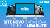 eCast Extra – Site novo, cara nova e a primeira Liga Elite!