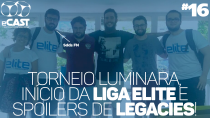 eCast 016 – Torneio Luminara, início da Liga Elite e spoilers de Legacies!