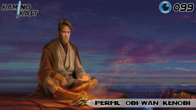 KaminoKast 099 – Perfil: Obi-Wan Kenobi