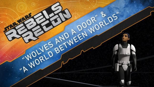 Rebels Recon: Inside “Wolves and a Door” and “A World Between Worlds”
