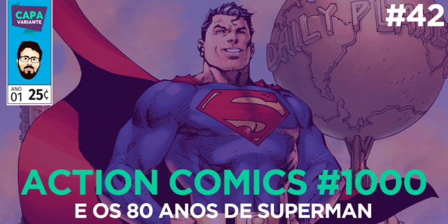 Capa Variante 42 – Action Comics 1000 e os 80 anos do Superman