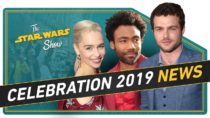 Star Wars Celebration 2019 Announced and We Go Inside Solo: A Star Wars Story's Millennium Falcon!