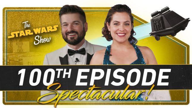 The Star Wars Show 100th Episode Spectacular!