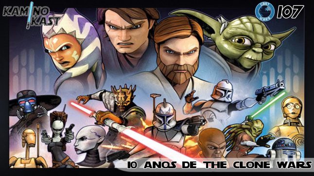 KaminoKast 107: 10 anos de The Clone Wars