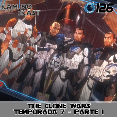 KaminoKast 126: The Clone Wars Temporada 7 Parte 1