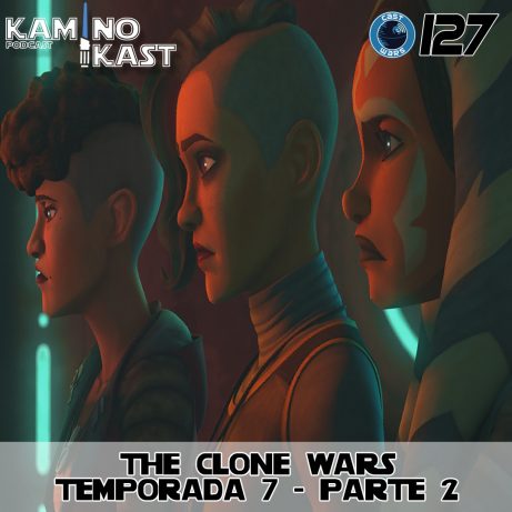 KaminoKast 127: The Clone Wars Temporada 7 Parte 2