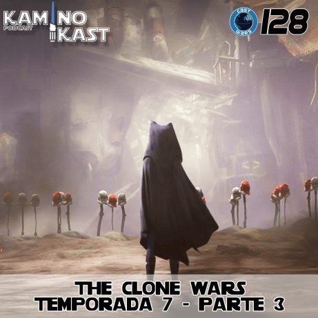 KaminoKast 128: The Clone Wars Temporada 7 Parte 3