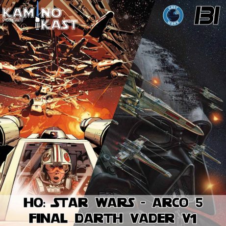 KaminoKast 131: HQs Star Wars e Darth Vader – Arco 5