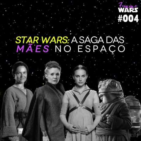 Femme Wars 004: A saga das mães no espaço