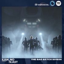 KaminoKast 153: The Bad Batch S01E08