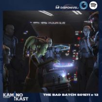 KaminoKast 156: The Bad Batch S01E11 e 12