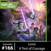 KaminoKast 166: Livro A Test of Courage