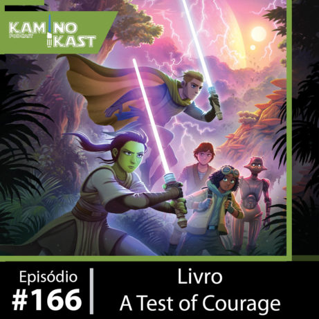KaminoKast 166: Livro A Test of Courage