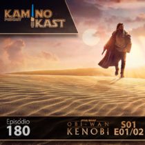 KaminoKast 180: Obi-Wan Kenobi 01 e 02
