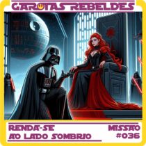 Garotas Rebeldes 036: Renda-se ao Lado Sombrio