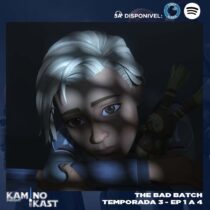 KaminoKast 228: The Bad Batch Temporada 3 - Episódios 1 a 4