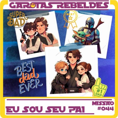 Garotas Rebeldes 044: Eu Sou Seu Pai