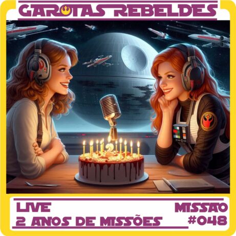 Garotas Rebeldes 048: 2 Anos de Missões