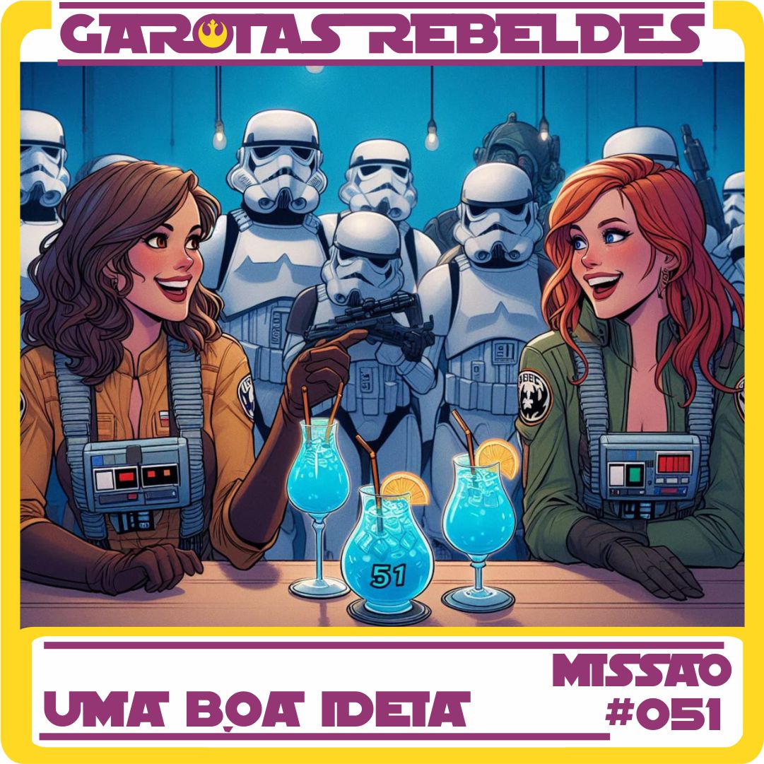 Garotas Rebeldes 051: Uma Boa Ideia