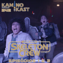 KaminoKast 242: Skeleton Crew Episódios 1 e 2