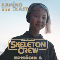 KaminoKast 246: Skeleton Crew Episódio 6