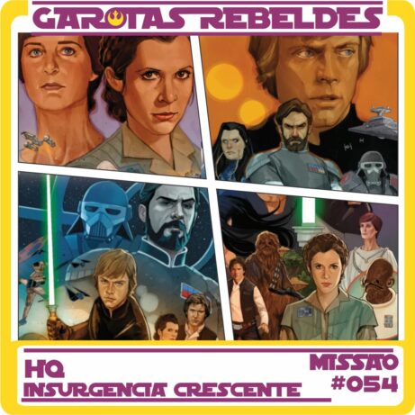 Garotas Rebeldes 054: HQ Insurgência Crescente