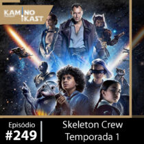 KaminoKast 249: Skeleton Crew - Temporada 1