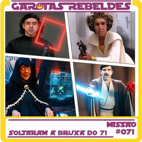 Garotas Rebeldes 71: Soltando a Bruxa do 71