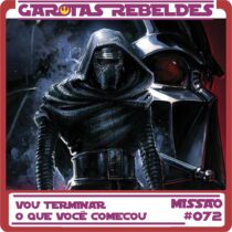 Garotas Rebeldes 72: Vou Terminar o que Você Começou