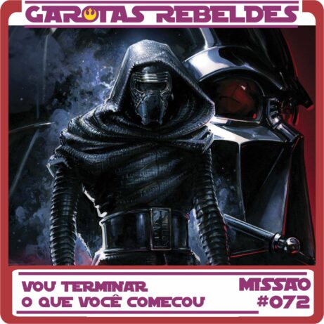 Garotas Rebeldes 72: Vou Terminar o que Você Começou